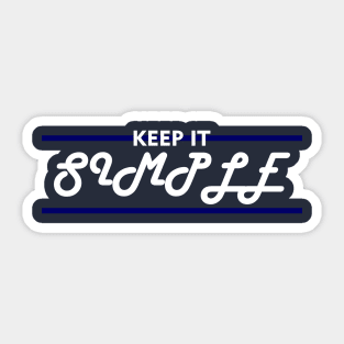 keep it simple Sticker